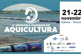 SDR e Sebrae realizam o 3º Seminário Piauiense de Aquicultura